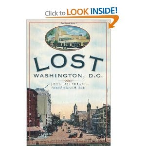 John DeFerrari's book: Lost Washington, D.C. (Amazon.com)