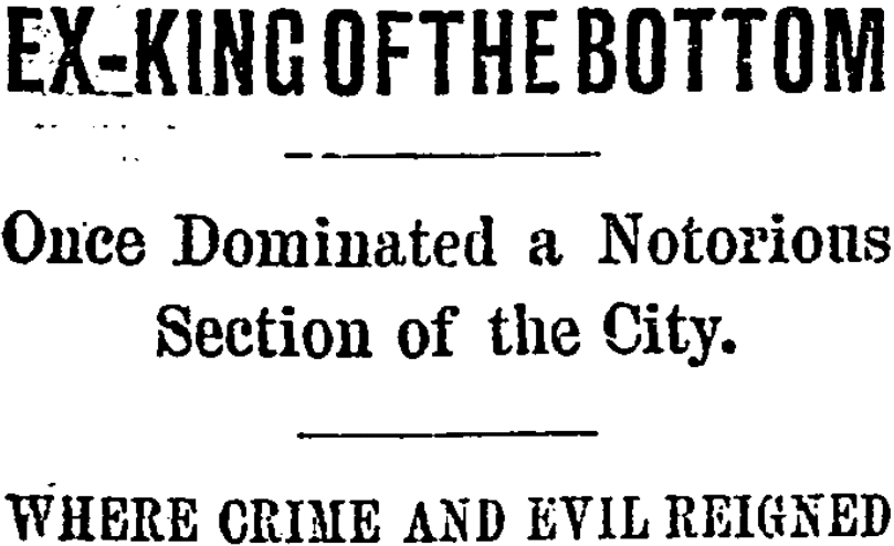 "Ex-King of the Bottom" - Washington Post (February 4th, 1900)