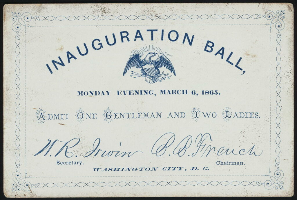 Inauguration ball, Monday evening, March 6, 1865. Admit one gentleman and two ladies.