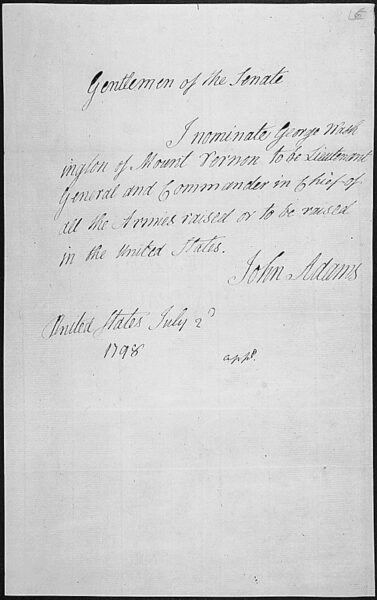Message of President John Adams nominating George Washington to be Lieutenant General and Commander in Chief of the Armies raised or to be raised in the United States