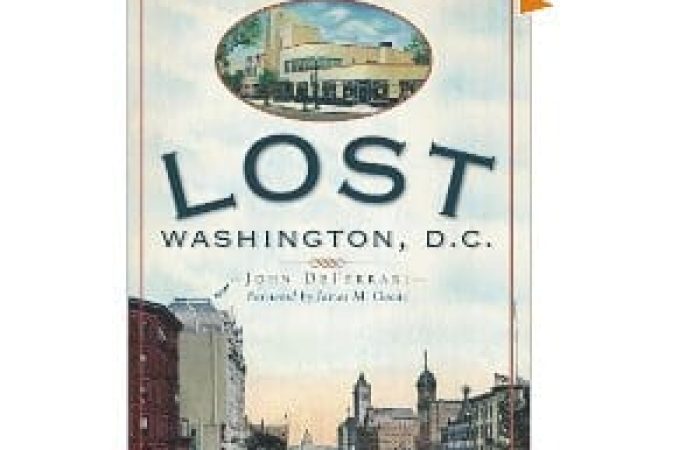 John DeFerrari's book: Lost Washington, D.C. (Amazon.com)